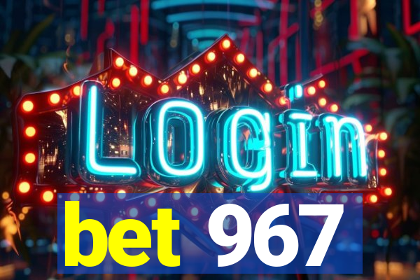 bet 967